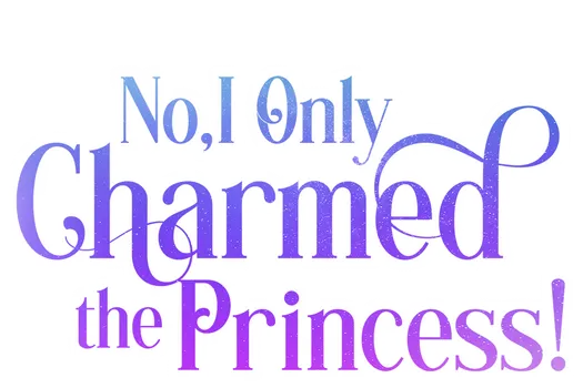 No, I Only Charmed the Princess!