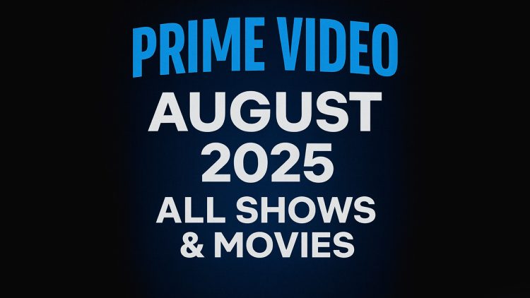Prime Video August 2025